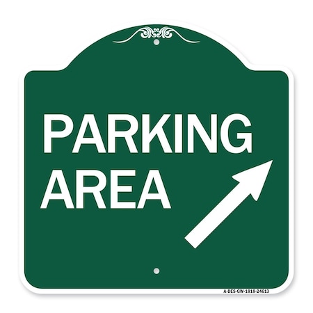 Signmission Parking Area Up Right Arrow, Green & White Aluminum Architectural Sign, 18" x 18", GW-1818-24613 A-DES-GW-1818-24613